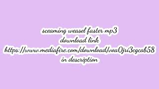 sceaming weasel faster mp3 mediafire link in description