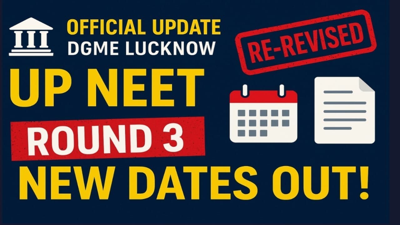 🔥 UP NEET UG 2025 Re-Revised Schedule OUT! | Round 3 Counseling New Dates Announced