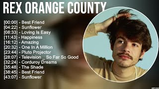 Rex Orange County Greatest Hits Full Album ▶️ Full Album ▶️ Top 10 Hits of All Time