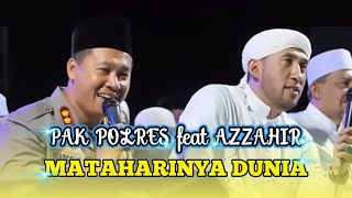 Mataharinya Dunia | Pak Kapolres feat Majelis Azzahir | Terbaru 2023