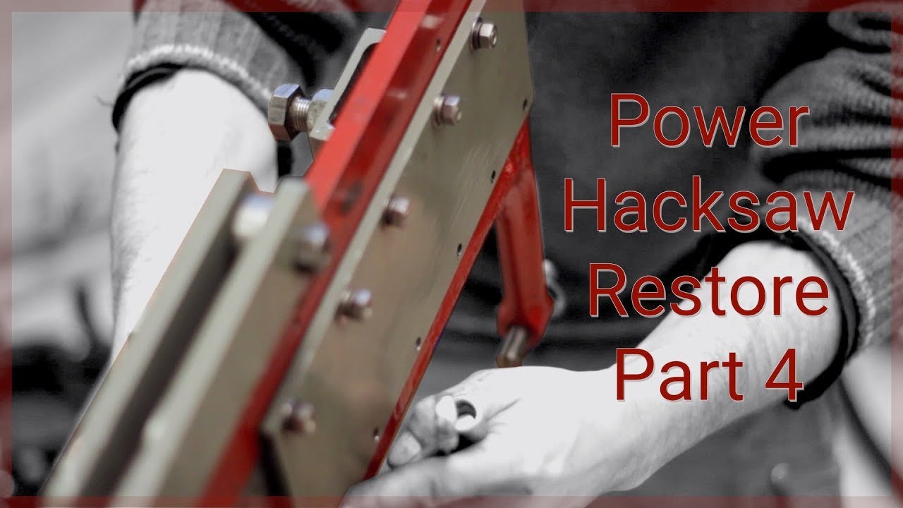 Vintage Power Hacksaw Restoration Part 4 YouTube