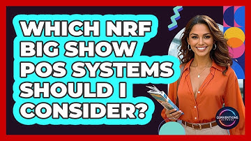 Which NRF Big Show POS Systems Should I Consider? - Conventions Network