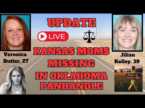 UPDATE: Search for 2 Kansas moms in Oklahoma-Veronica Butler & Jilian Kelley ARE in danger per OSBI