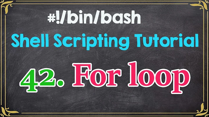 For loop | Shell Scripting Tutorial for Beginners-42