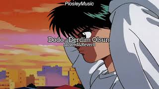 Dodo - Derdim Olsun (Slowed&Reverb) Resimi