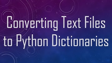 Converting Text Files to Python Dictionaries