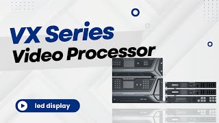 All in one vx series led display integrated video playback processor.