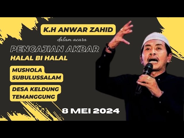 🔴LIVE K.H ANWAR ZAHID di DESA KLEDUNG TEMANGGUNG || HALAL BIHALAL MUSHOLA SUBULUSSALAM 2024 class=