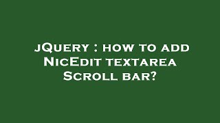 jQuery : how to add NicEdit textarea Scroll bar