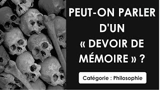 Philosophie: Peut-on parler d'un « devoir de mémoire » ? (dissertation)