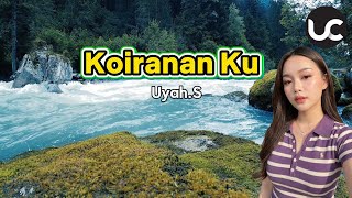 Uyah.S–Koiranan Ku |  Lyric Video