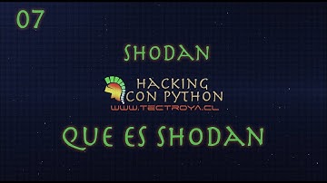 Hacking con Python - Shodan - Que es Shodan -Video 19