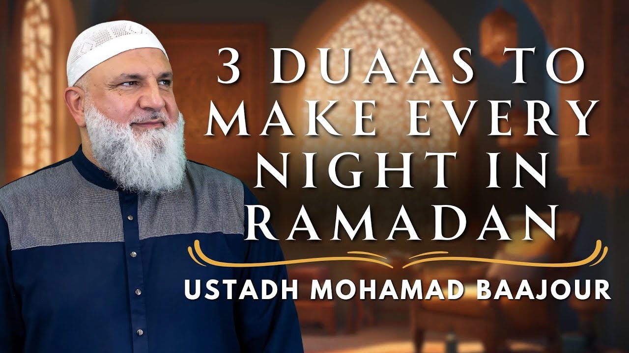 3 Duaas to make every night in Ramadan | Ustadh Mohamad Baajour