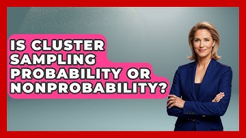 Is Cluster Sampling Probability Or Nonprobability? - The Friendly Statistician