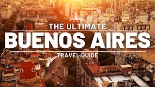 BUENOS AIRES | ULTIMATE TRAVEL GUIDE | SOUTH AMERICA EDITION