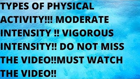 TYPES OF PHYSICAL ACTIVITY 😳MODERATE INTENSITY 😳💪VIGOROUS INTENSITY💪 DO NOT MISS THE VIDEO💪😳🥤