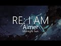 【HD】Midnight Sun - Aimer - RE: I AM【中日字幕】