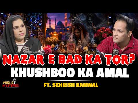Nazar-e-Bad Ka Tor? | Khushboo Ka Amal Kya Hai? | Ft. Sehrish Kanwal