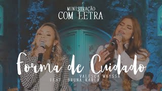 Valesca Mayssa | Forma de Cuidado [Feat. Bruna Karla] Ministração | Com Letra
