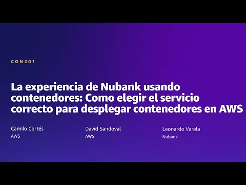 AWS Summit BOG 2022-Nubank usando contenedores: Como elegir el servicio correcto en AWS (CON201) Episode cover