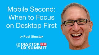 Mobile Second: When to Focus on Desktop First - Preview Why Desktop First To Develop An Application Preview