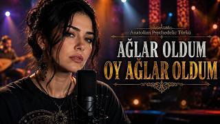 Ağlar Oldum Oy Ağlar Oldum - (Anatolian Psychedelic Türkü 2026)