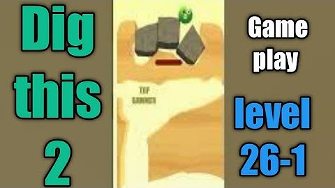 dig this 2 level 26-1 gameplay walkthrough Solution