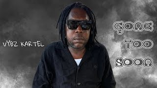 Vybz Kartel - Gone Too Soon ( Music Visualizer)