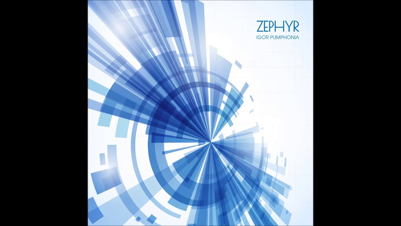 Watch Igor Pumphonia - Zephyr on YouTube Watch Igor Pumphonia - Zephyr on YouTube