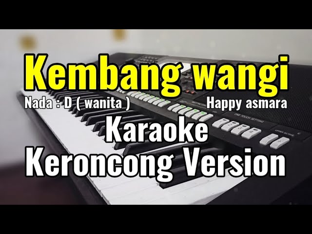 Kembang wangi ( Happy Asmara ) - Karaoke lirik Keroncong | Nada cewek class=