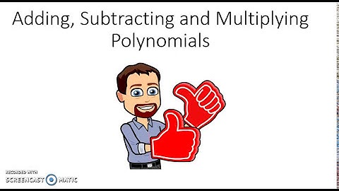 Adding and Subtracting Polynomials (2.1)