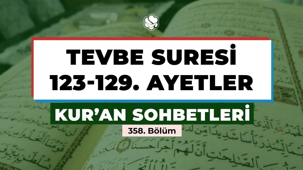 TEVBE SURES 123 129 AYETLER  Kuran Sohbetleri