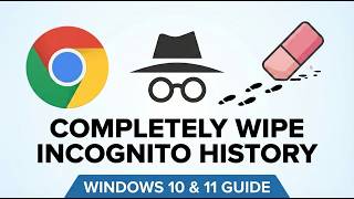 Clear Incognito Browsing History of Google Chrome Browser on Windows 10/11