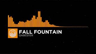 Video thumbnail of "[Chill] Fall Fountain - Gabester  ||  Mauser Music"