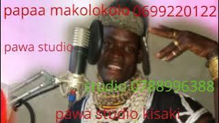 papaa makolokolo ujumbe ndekagi 0699220122 _by pawa studio Kisaki mologolo