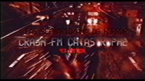 EAS SCENARIO/ANALOG HORROR - Crash FM Catastrophe (4:3 Edition)