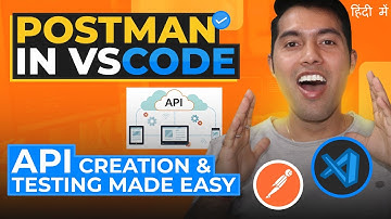 Postman in VS Code is Finally Here🔥Mastering API Development and Testing