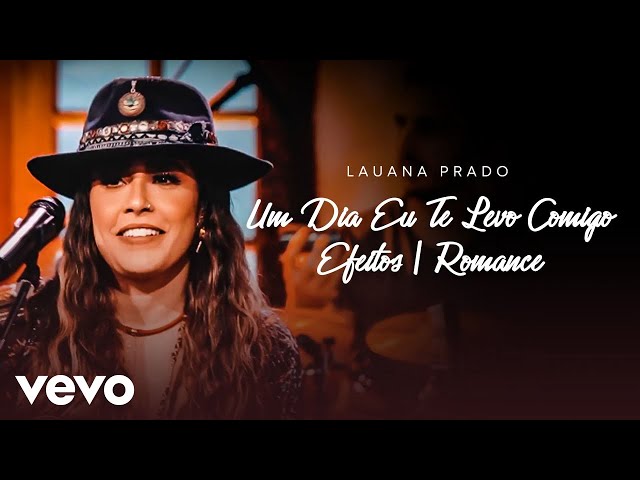 Lauana Prado - Um Dia Te Levo Comigo / Efeitos / Romance (Ao Vivo Em São Paulo / 2022) class=