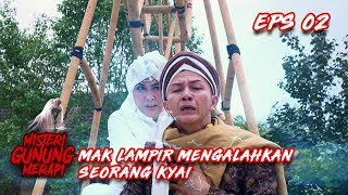 Gawat! Mak Lampir Mengalahkan Kyai Ini - Misteri Gunung Merapi Eps 2