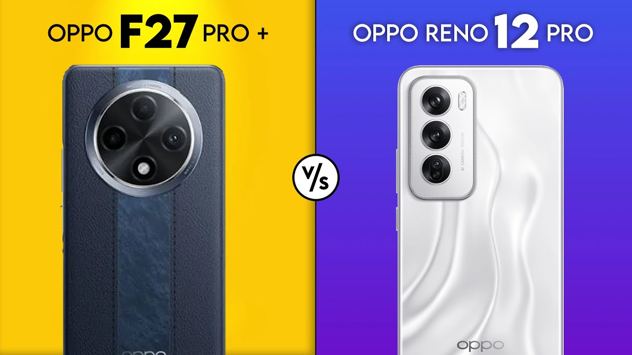 Oppo Reno 12 Pro vs Oppo F27 Pro Plus | 9 Pro Tech | #oppo # ...