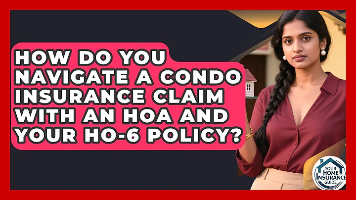 How Do You Navigate A Condo Insurance Claim With An HOA And Your HO-6 Policy?
