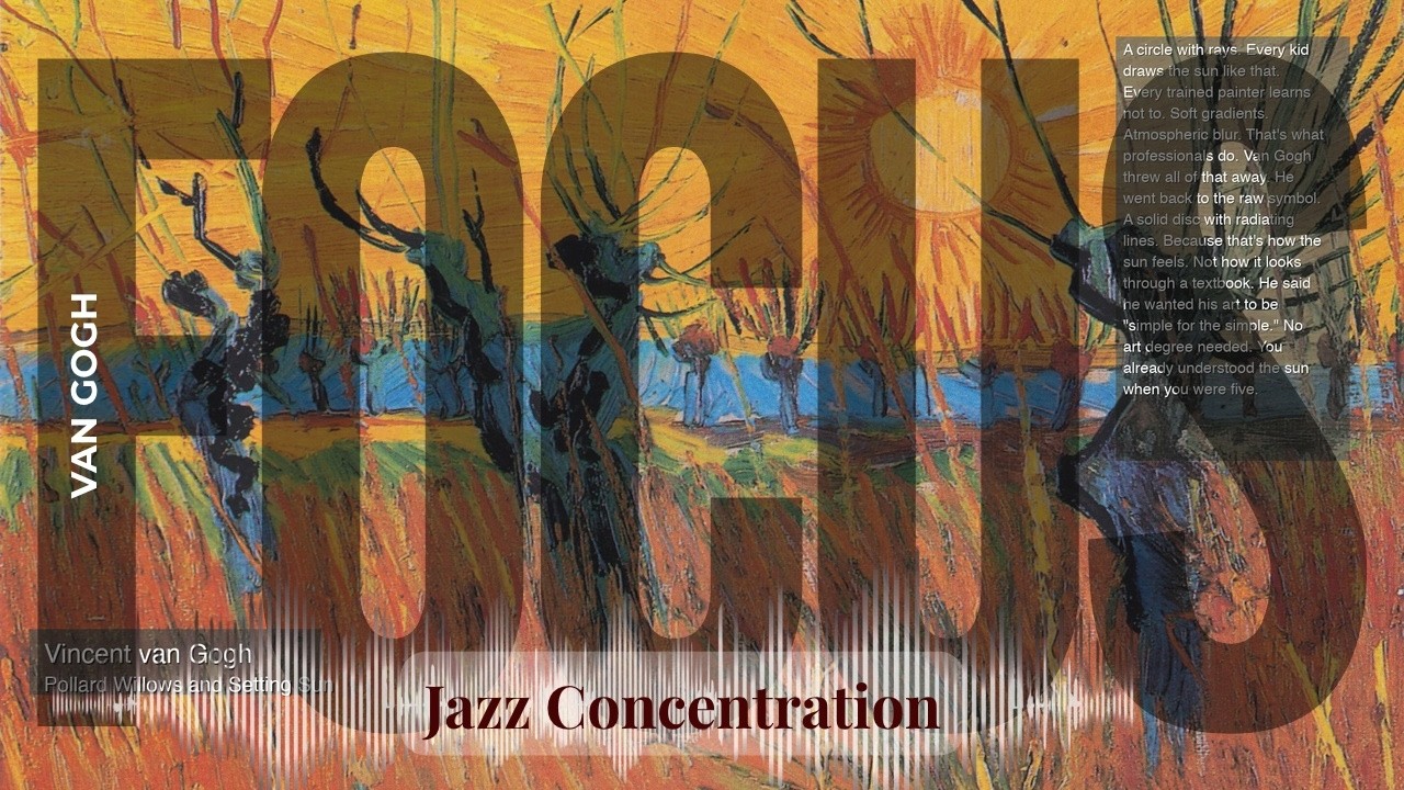 Focus - Jazzy Concentration with Van Gogh | Pollard Willows and Setting Sun & others
