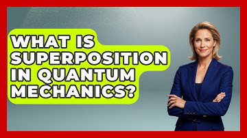 What Is Superposition in Quantum Mechanics? - Quantum Tech Explained