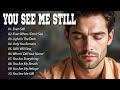 You See Me Still Best Worship Songs 2025 Gentle Worship That Touches The Deepest Places You See Me Still Best Worship Songs 2025 Gentle Worship That Touches The Deepest Places