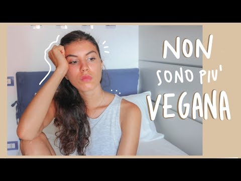 PERCHE' NON SONO PIU' VEGAN... ( no clickbait )