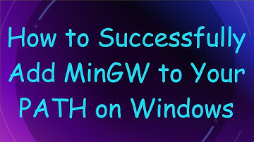 How to Successfully Add MinGW to Your PATH on Windows