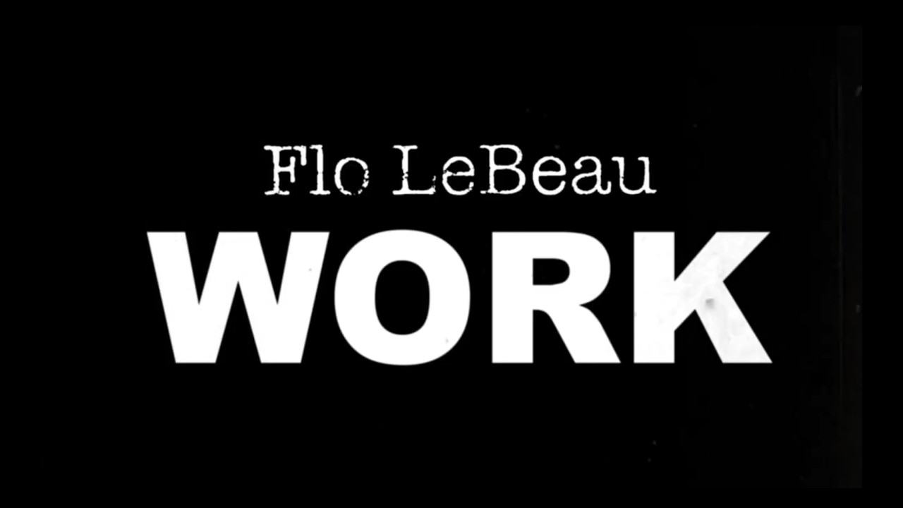 Watch Flo LeBeau - Work on YouTube Watch Flo LeBeau - Work on YouTube
