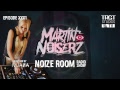 Martin noiserz  noize rooms radio show episode xxx1 feat guest mix by iuliana