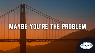 Ava Max - Maybe You're The Problem (Lyrics)