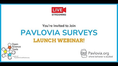 Pavlovia Surveys Launch Webinar!